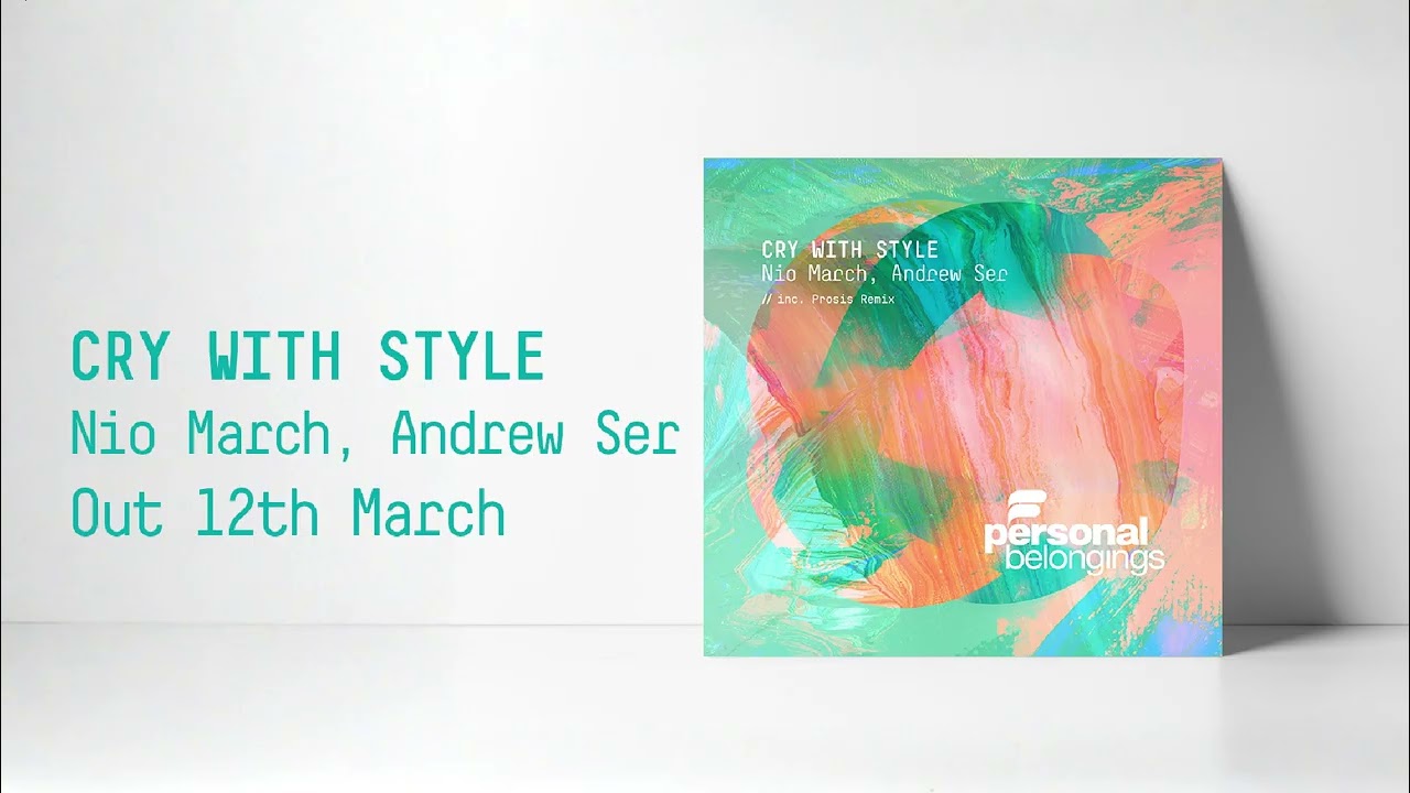 Nio March, Andrew Ser - Cry With Style (Original Mix) 🌴