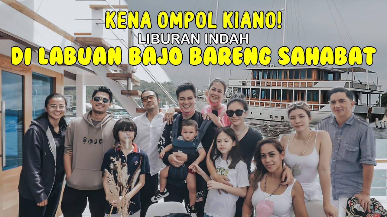 LIBURAN KE LABUAN BAJO BARENG SAHABAT, EHH DI OMPOLIN KIANO!..