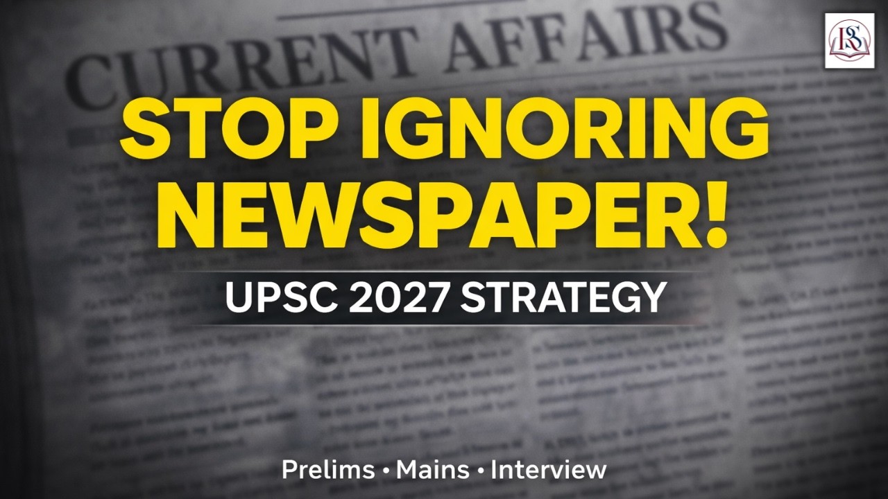Are You Ignoring Newspaper for UPSC 2027? Biggest Mistake!