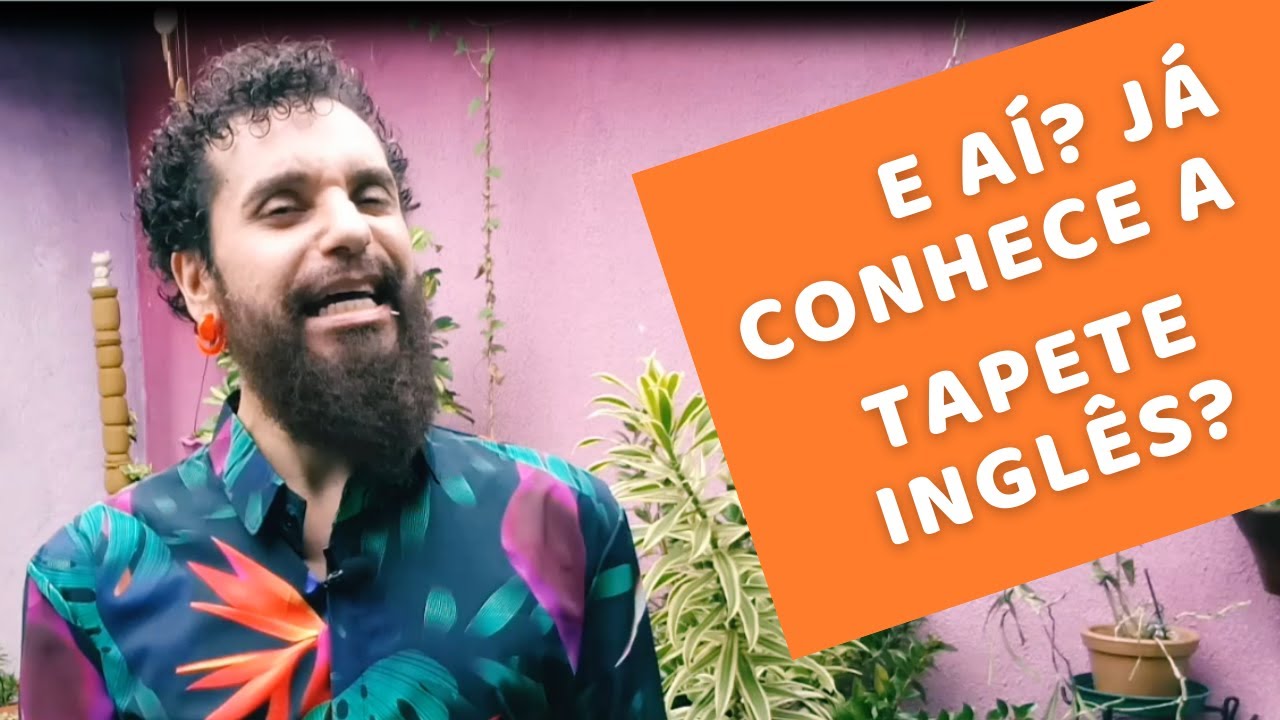Quem &eacute; a Tapete Ingl&ecirc;s? - Voc&ecirc; j&aacute; ouviu falar sobre ela? A conhe&ccedil;a neste v&iacute;deo!