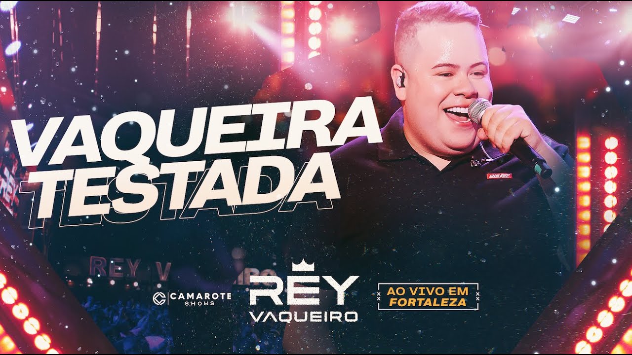 VAQUEIRA TESTADA - Rey Vaqueiro (Ao Vivo em Fortaleza)