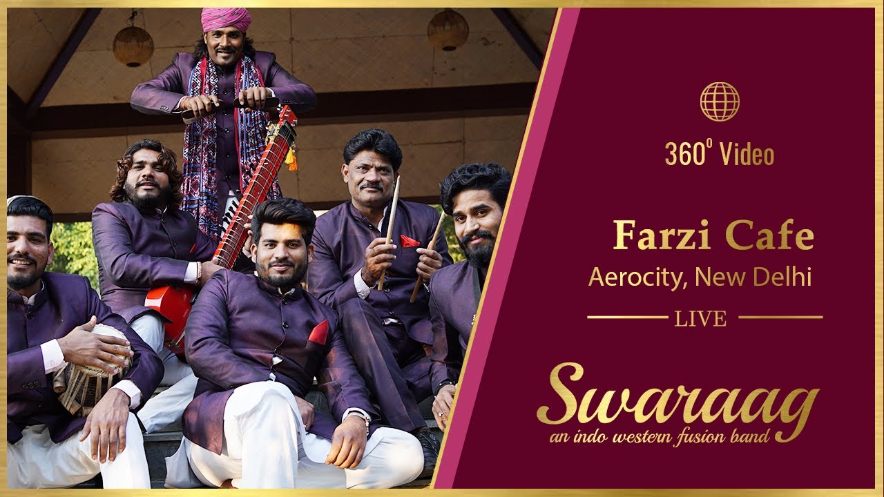 Farzi Cafe | Swaraag Live Performance | 360&deg; Video