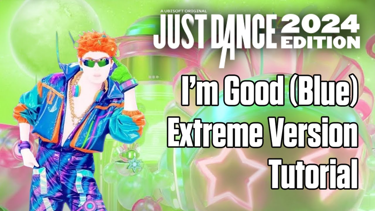 I'm Good (Blue) [Extreme Version] - David Guetta & Bebe Rexha - TUTORIAL - Just Dance 2024 Edition