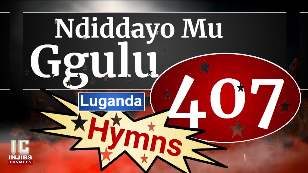 Hymns In Luganda - NDIDDAYO MU GGULU (407) (Speaker Version) Ennyimba z'Enjatula  - Injibs
