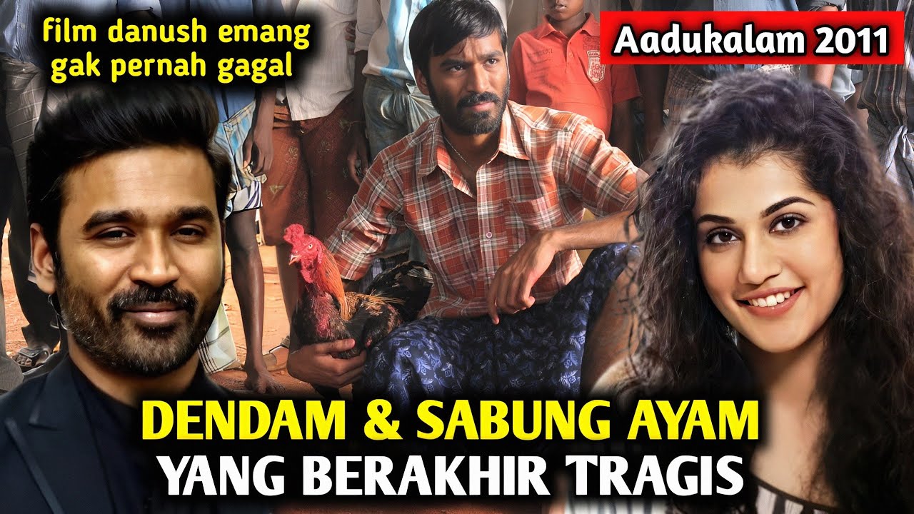 Film inikan yg kalian cari dari dulu‼️ketika DANUSH jago ngadu ayam | aadukalam 2011