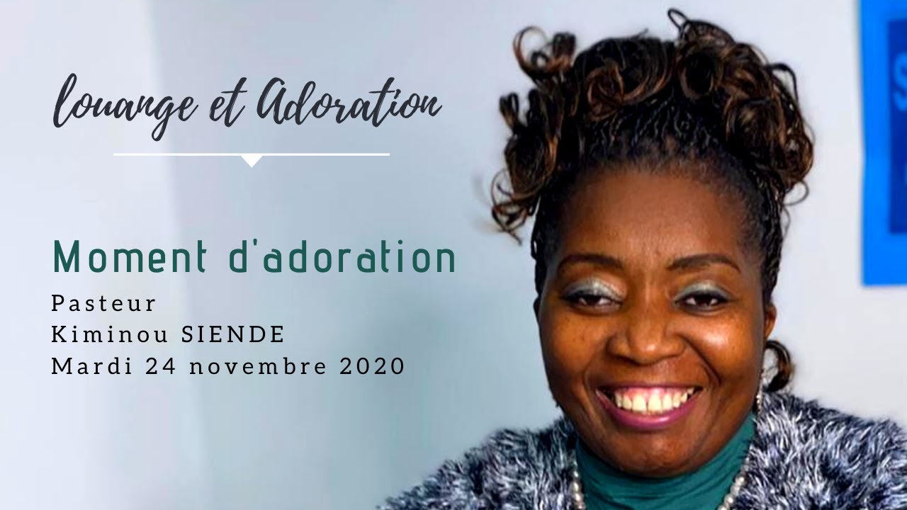 Moment d'adoration avec le Pasteur Kiminou SIENDE- ETR bordeaux
