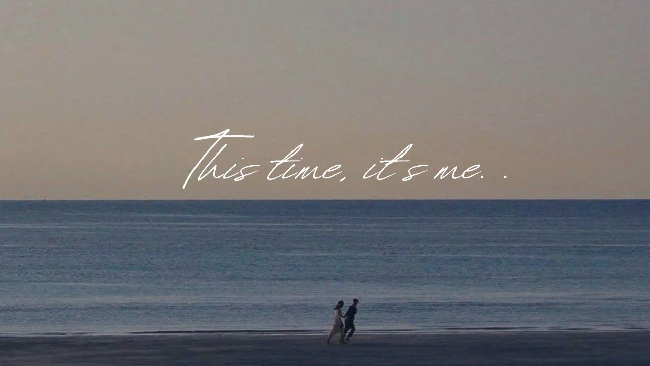 [Playlist] This time, I'll choose ME