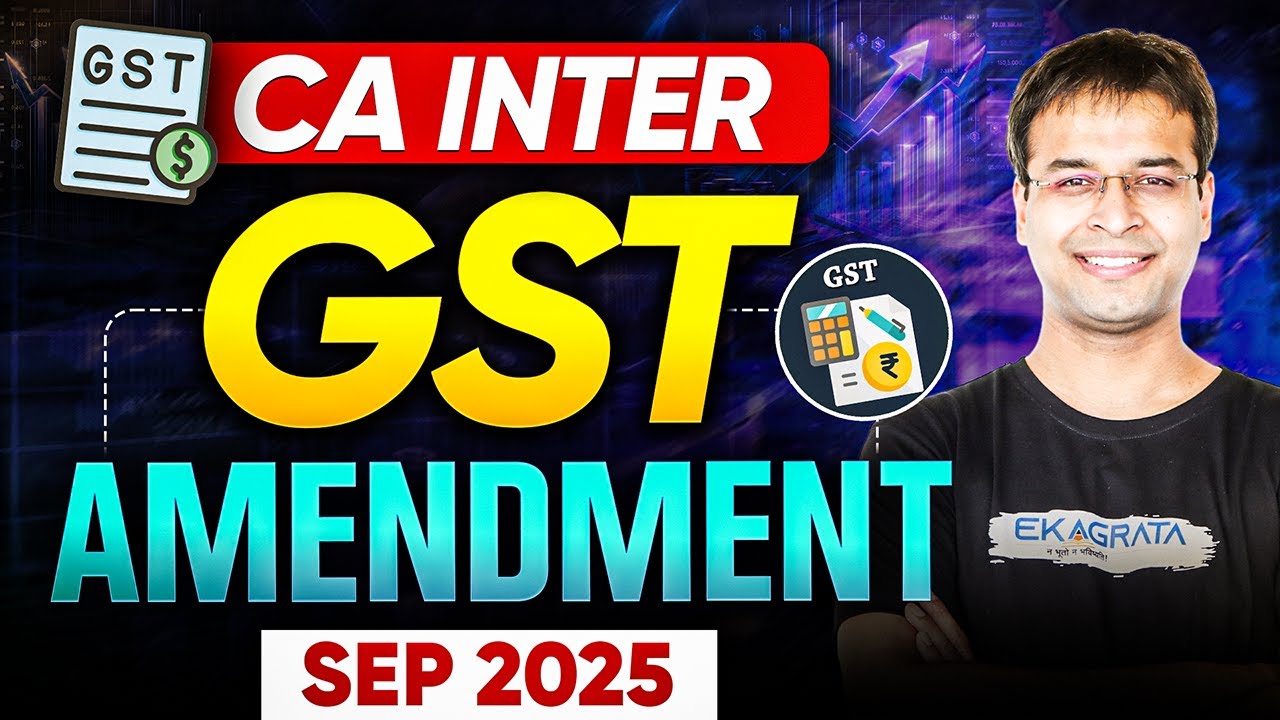GST Amendments | CA Inter Sep 2025 / Jan 26 Amendments | CA Inter GST Amendments By CA Nishant Kumar