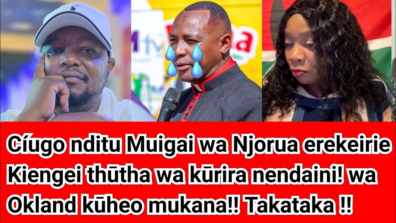 Muigai Wanjoroge gucokereria Muthee Kiengei thŭtha wa kūrira nendaini!! Takataka Wa Okland haceke