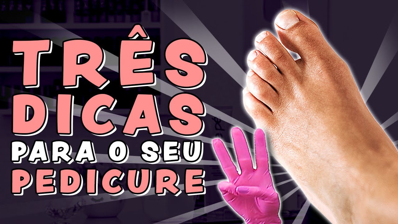 Tr&ecirc;s Dicas ESSENCIAIS Para Pedicures Iniciantes