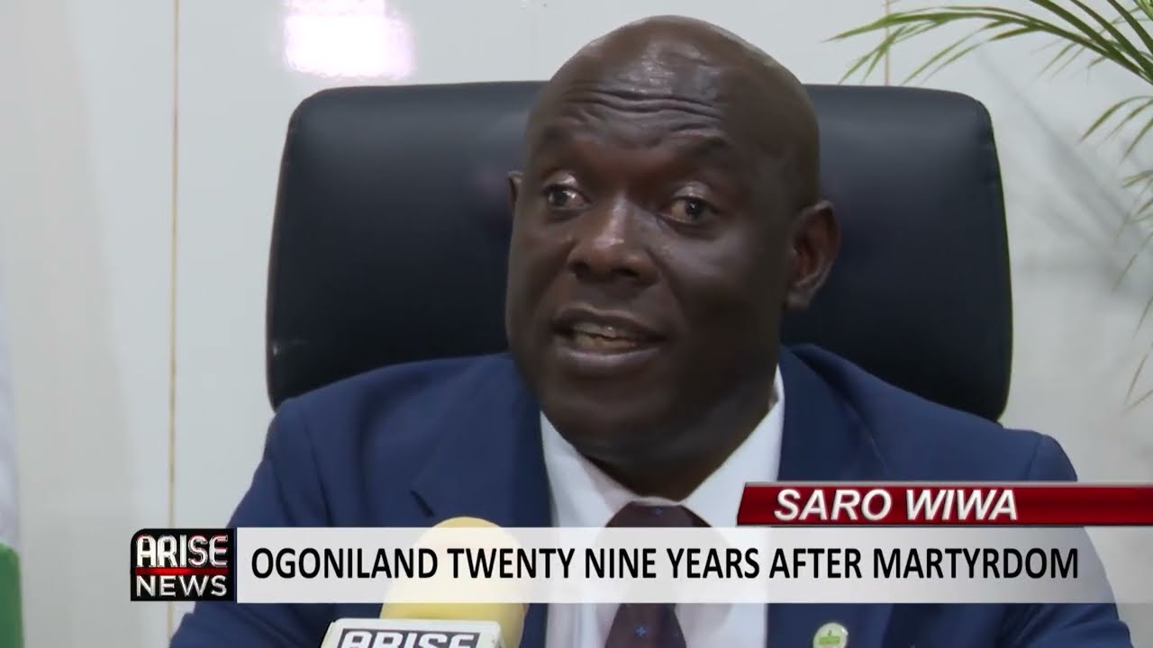 Saro Wiwa: Ogoniland Twenty Nine Years After Martyrdom