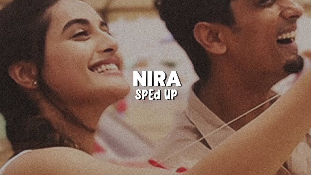 Nira - Sped Up