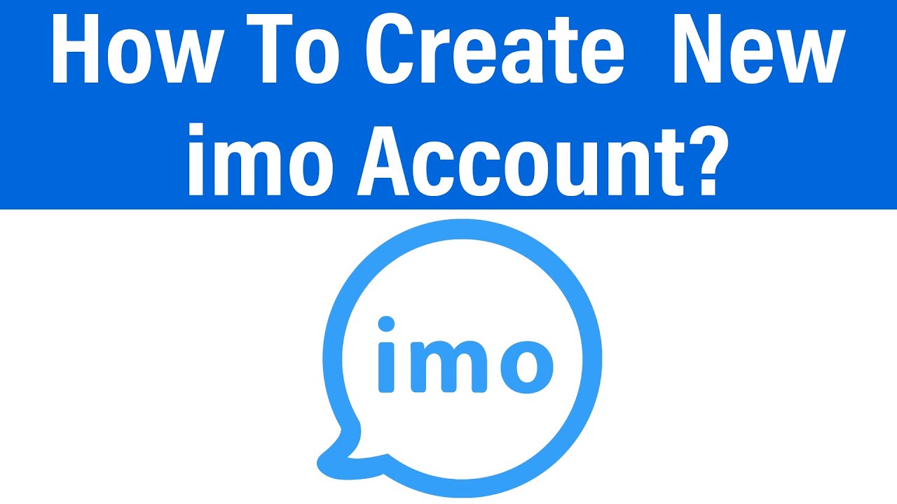 Create A New imo Account 2021 | imo App Account Registration Help | imo Sign Up | imo.im