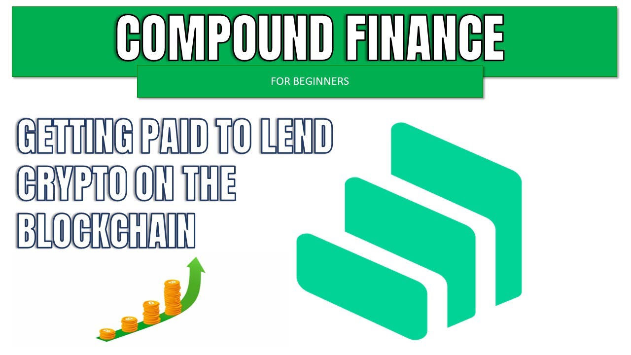 Compound Finance Explained for Beginners - Borrow & Lending on The Blockchain