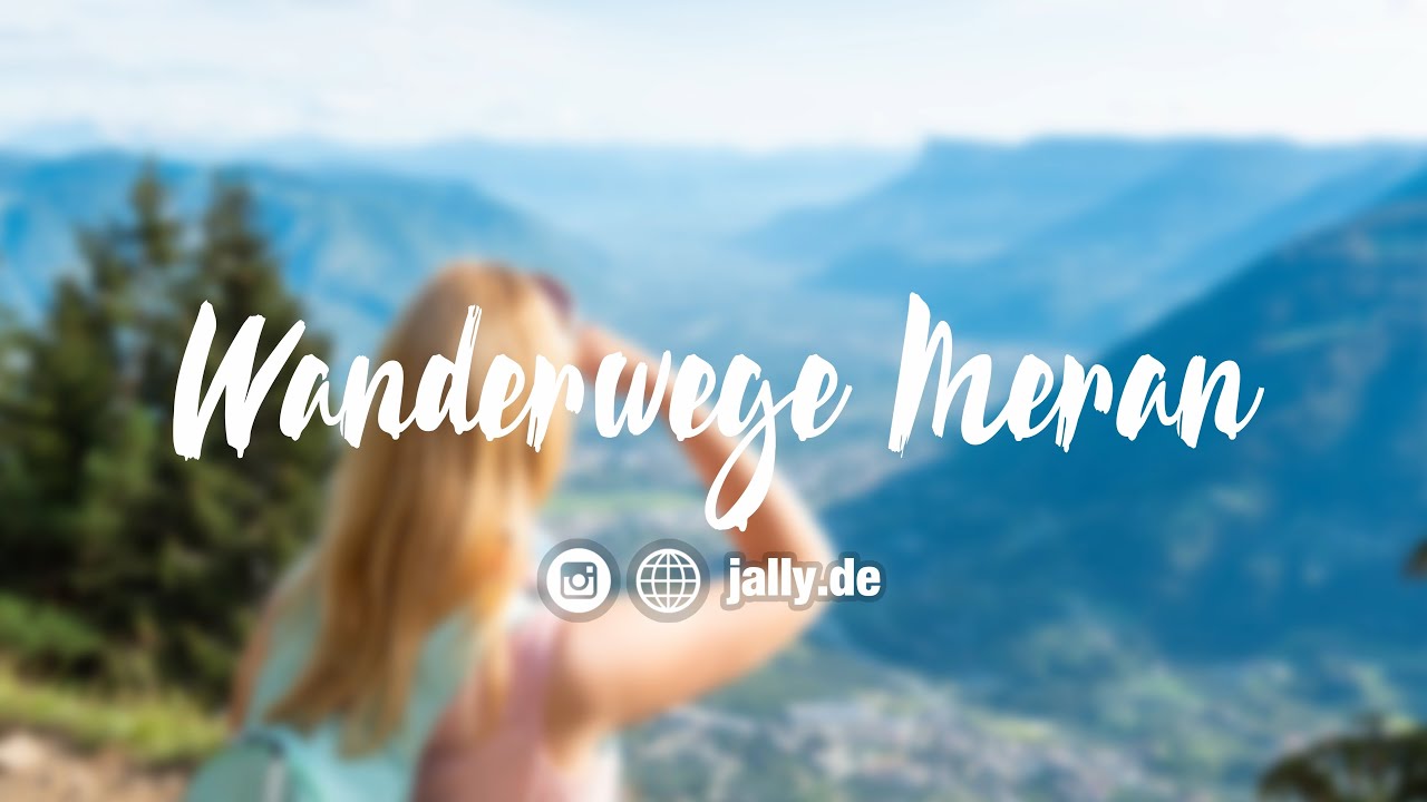 Die besten Wanderwege bei Meran in Südtirol