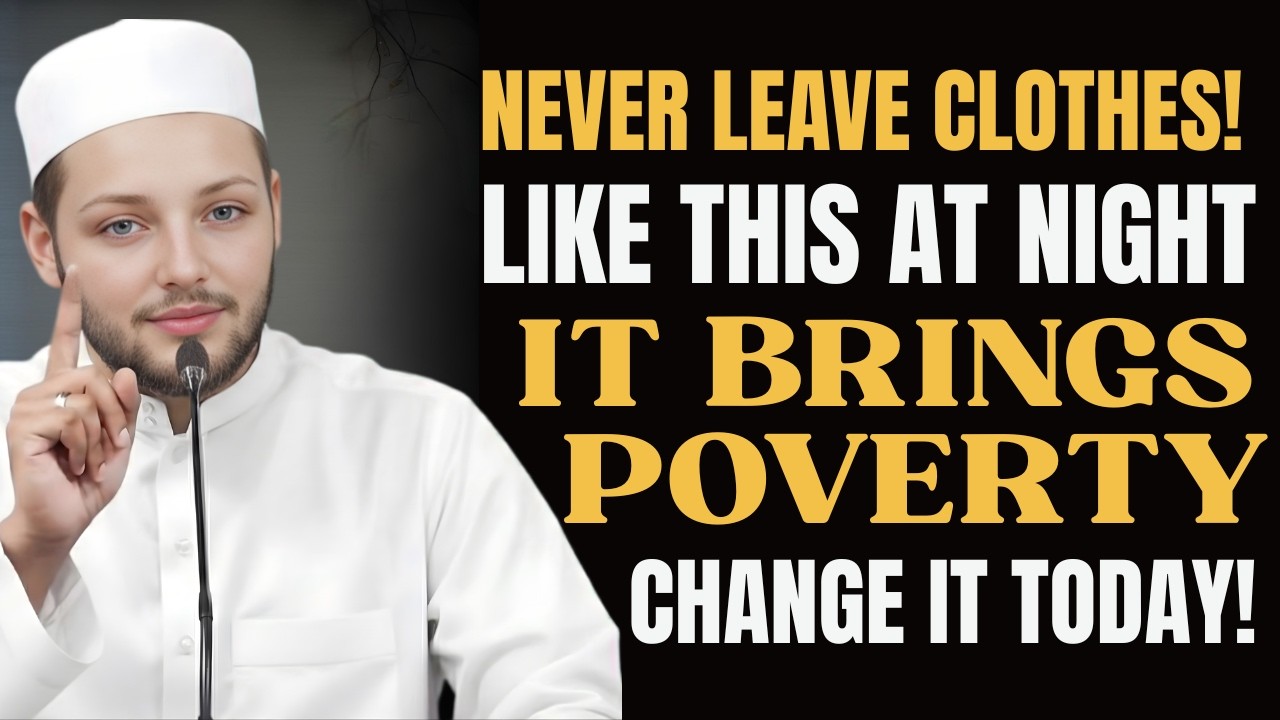 Never Leave Your Clothes Like This at Night! (It Brings Poverty) | Abdul Rehman