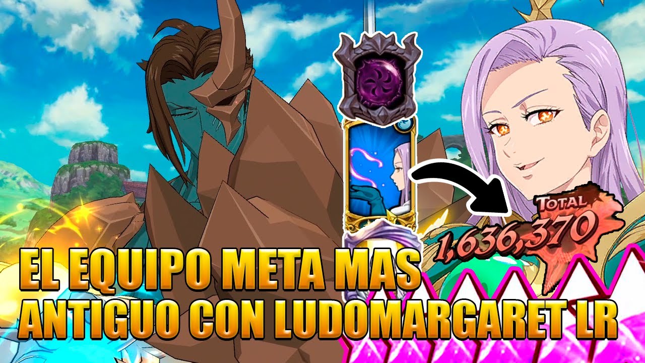 Ludomargaret LR sin Arcas con su Equipo Meta Antiguo en Pvp / The Seven Deadly Sins: Grand Cross