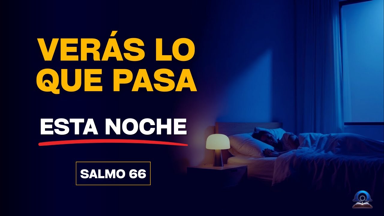 El MILAGRO del SALMO 66 | Escucha mientras DUERMES y VERÁS lo que SUCEDE