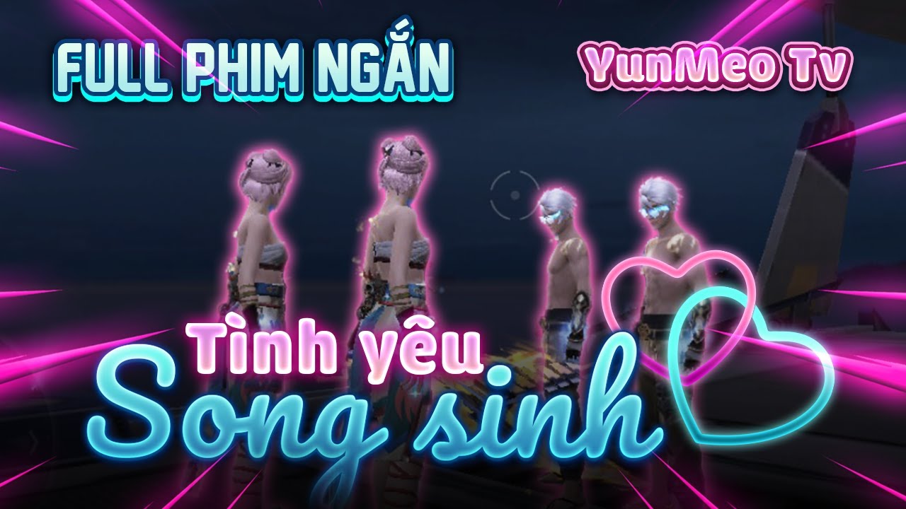 Full Phim Ngôn Tình FreeFire | Tình Yêu Song Sinh | YunMeo TV