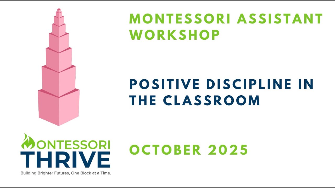 Montessori Assistant Workshop - Positive Discipline in the Classroom
