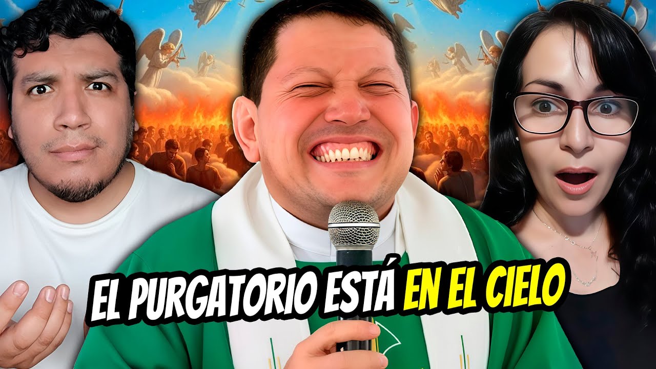 CATÓLICOS SE CONTRADICEN - EL PURGATORIO ESTÁ EN EL CIELO