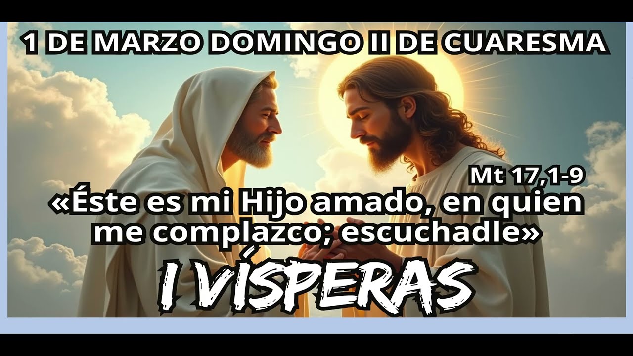 I VÍSPERAS  SÁBADO 28 DE FEBRERO DE 2026