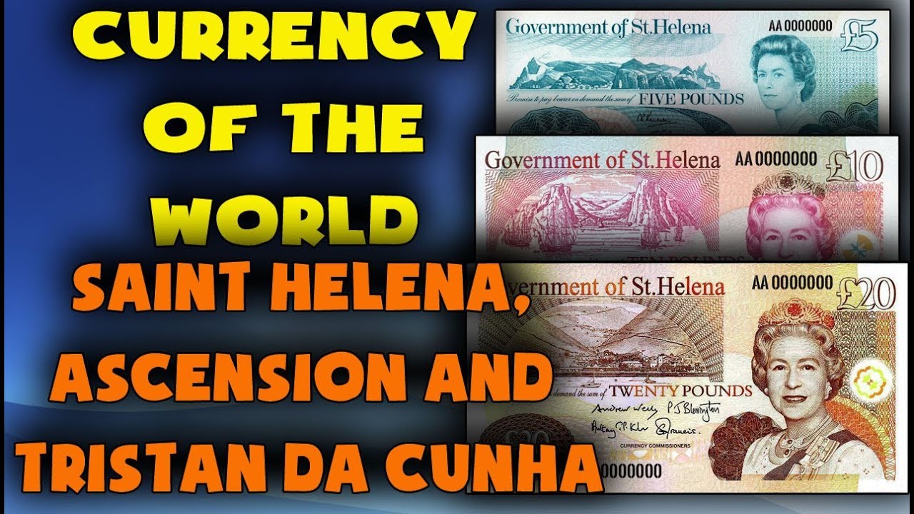 Currency of the world - Saint Helena, Ascension and Tristan da Cunha. Saint Helena pound.