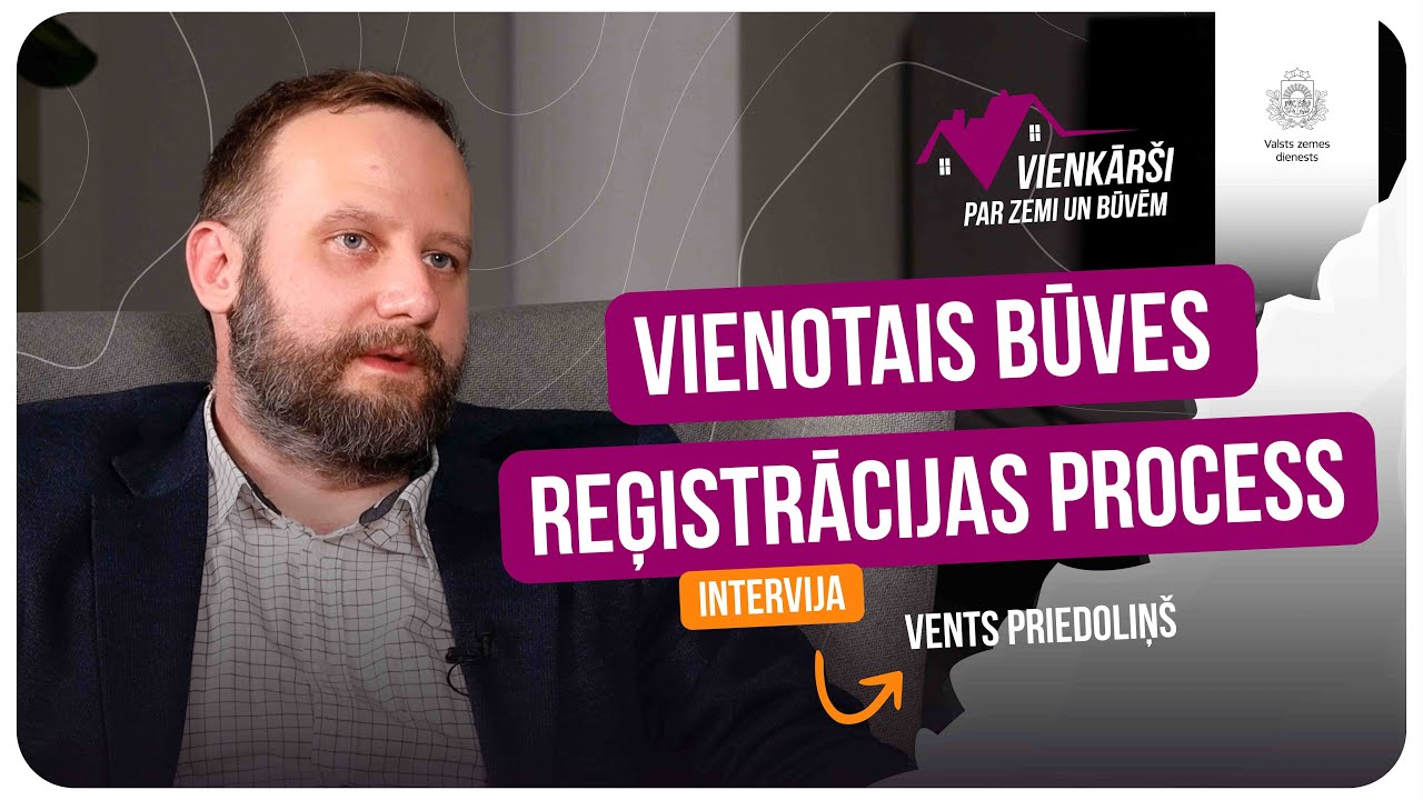 Vienkārši par zemi un būvēm: Intervija par vienoto būves reģistrācijas procesu