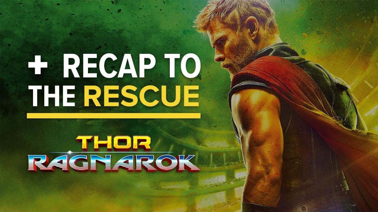 Thor: Ragnarok - Recap To The Rescue [MAJOR SPOILERS]