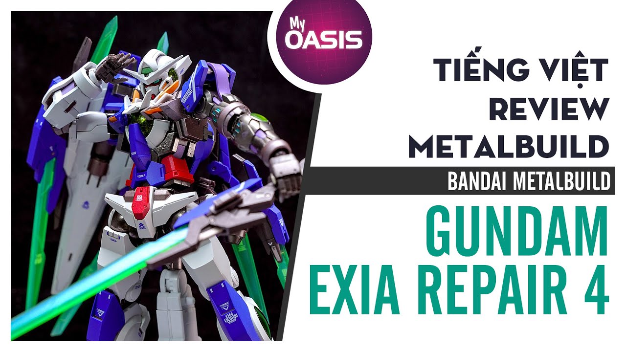 [Tiếng Việt] Metalbuild Gundam Exia Repair IV
