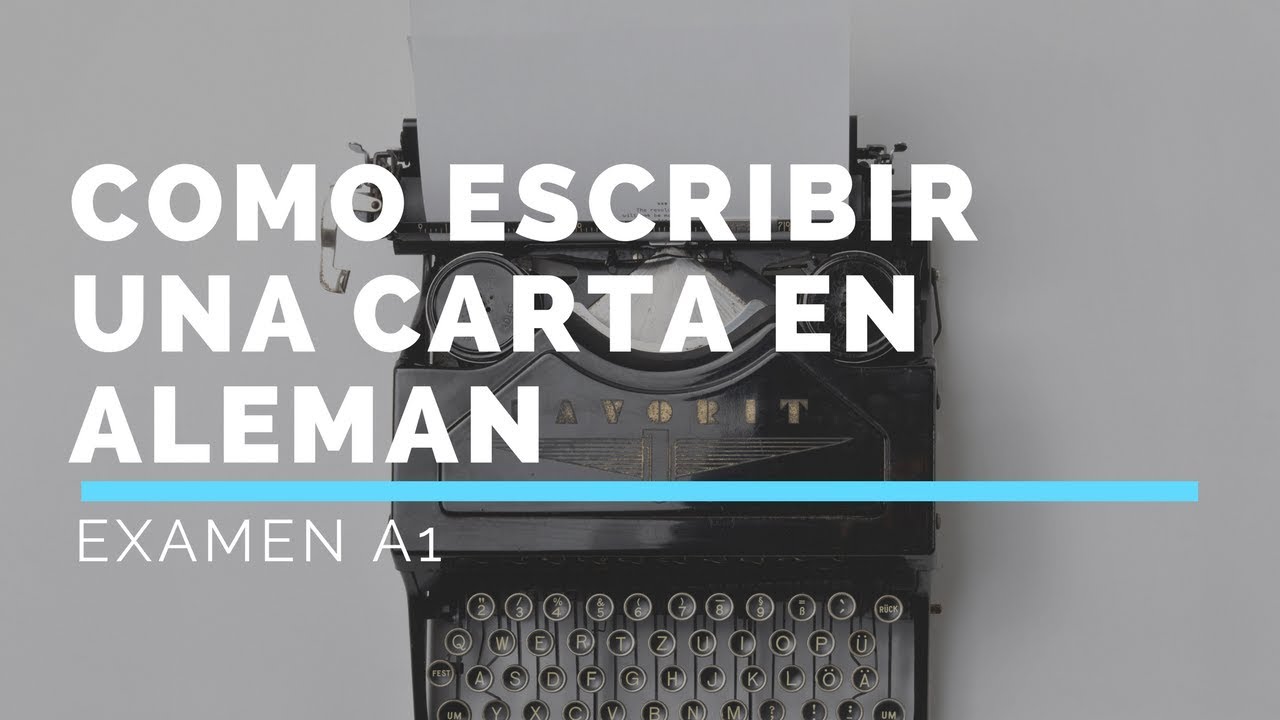 A1 Pr&uuml;fung - Schreiben (Brief / E-Mail) Como escribir una carta en Alem&aacute;n