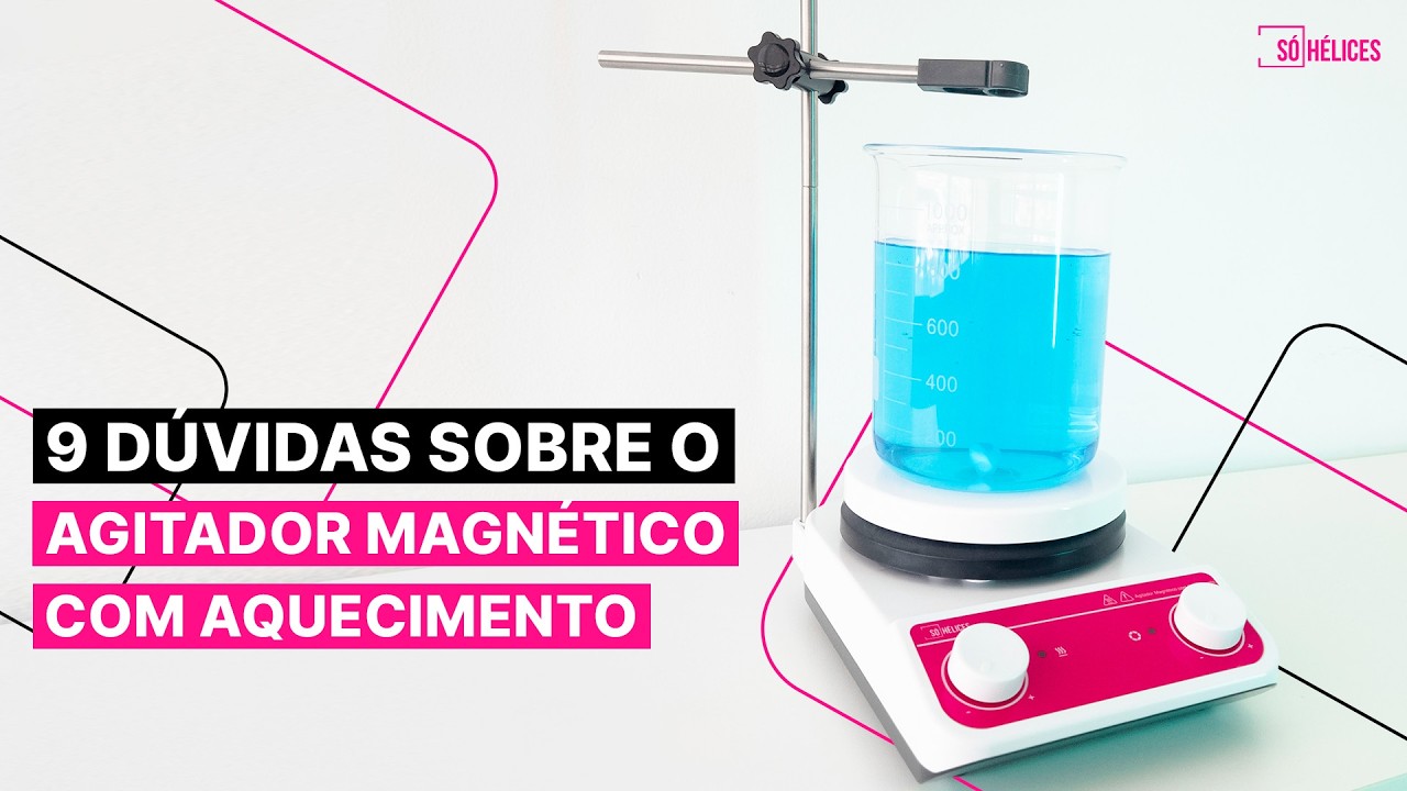 9 DICAS sobre o Agitador Magnético com Aquecimento