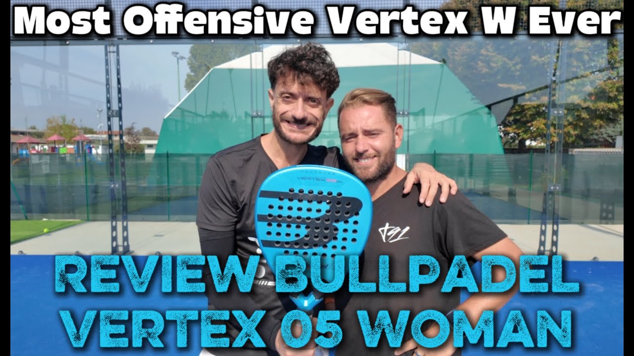 Bullpadel Vertex 05 Woman: Обзор | Лучше ли она нашей любимой версии 2024 года?