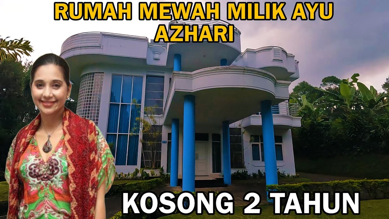 RUMAH MEWAH MILIK AYU AZHARI KOSONG 2 TAHUN