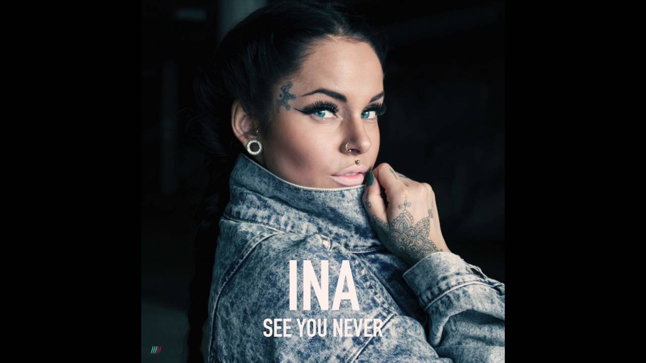 Ina - See You Never (AUDIO)
