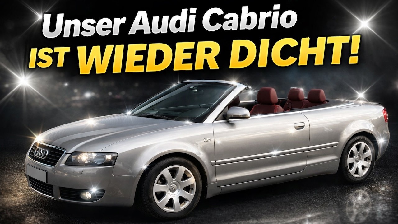 Unser Audi Cabrio wird wieder dicht!