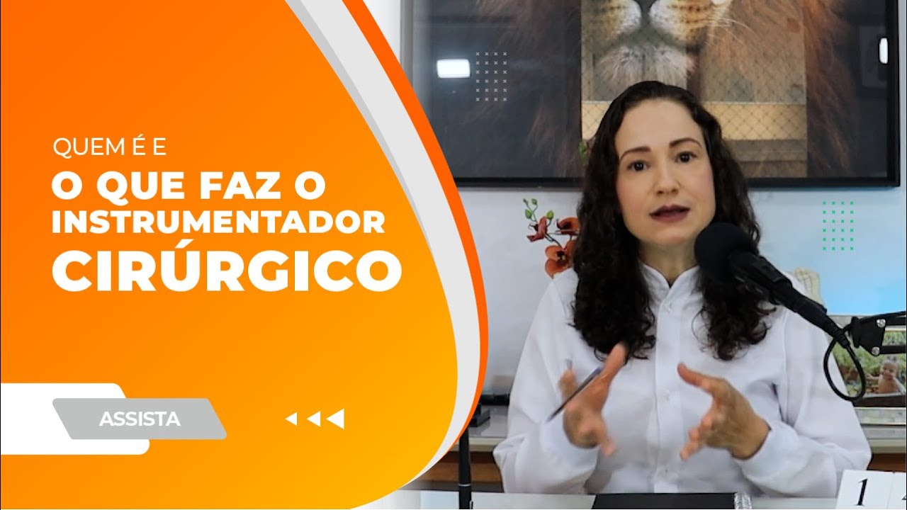 QUEM É E O QUE FAZ O INSTRUMENTADOR CIRÚRGICO