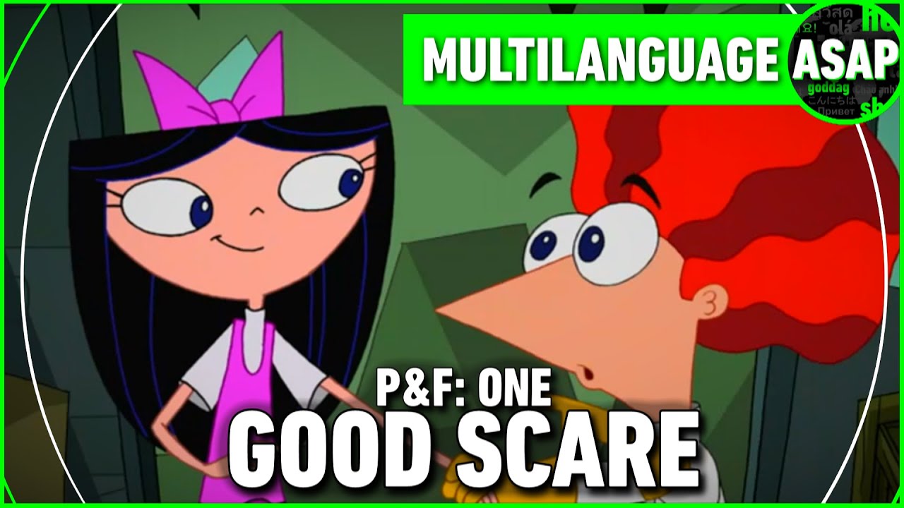 Phineas and Ferb “One Good Scare Ought to Do You Some Good” | Multilanguage (Requested)