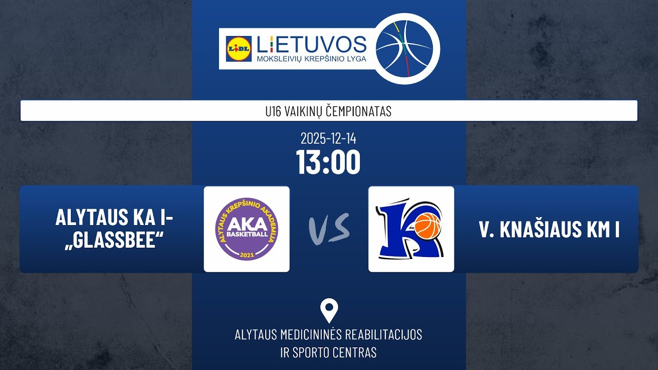 U16 vaikinų čempionatas: Alytaus KA I-„Glassbee“ – V. Knašiaus KM I