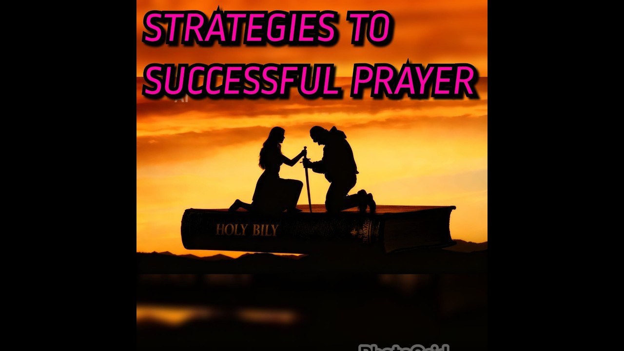 STRATEGIES TO SUCCESSFUL PRAYER