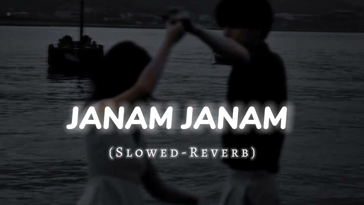 Janam Janam (Slowed+Reverb) Song || Lofi Mood 🎧