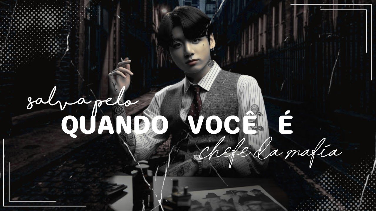 {🧸} Quando você é salva pelo chefe da máfia - Imagine Jungkook BTS (1/?)