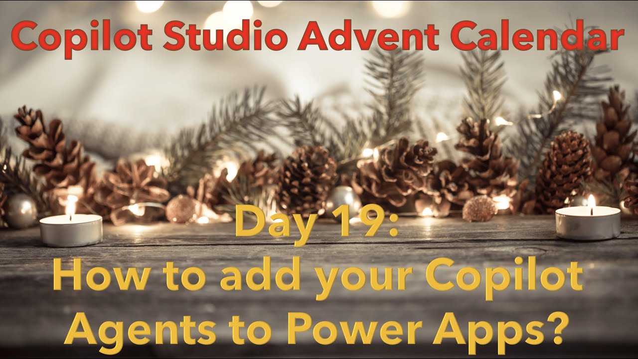 Day 19: How to add your Copilot Agents to Power Apps?