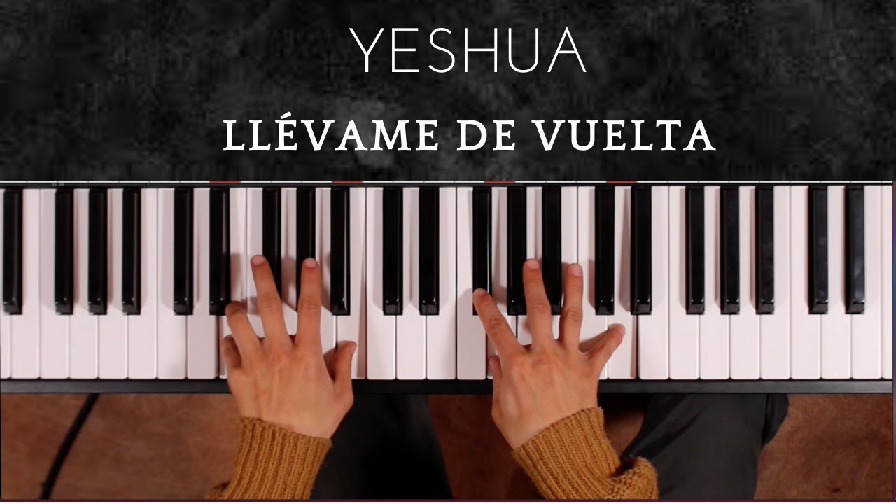 Quiero Conocer a Jesús (Yeshua) - Llévame de Vuelta [TUTORIAL PIANO]