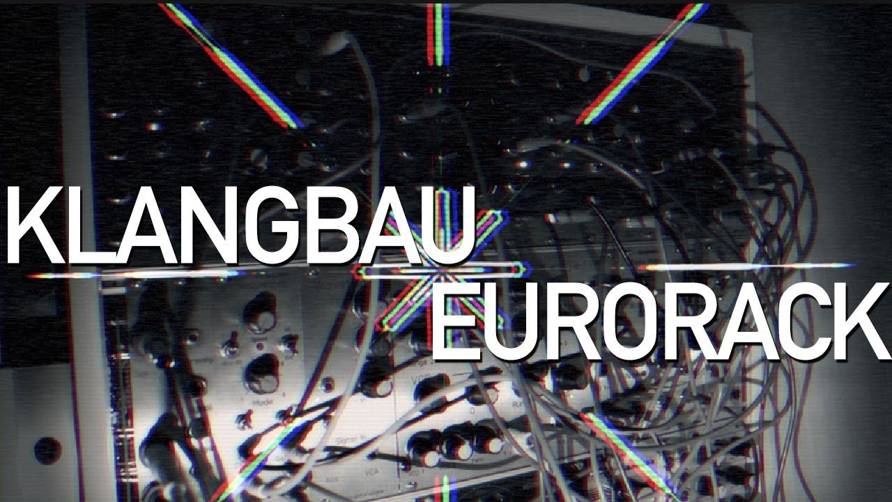 Klangbau K&ouml;ln Eurorack Synth Sounds #TTNM