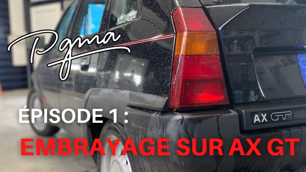 On refait l'embrayage de l'Ax GT - PGMA