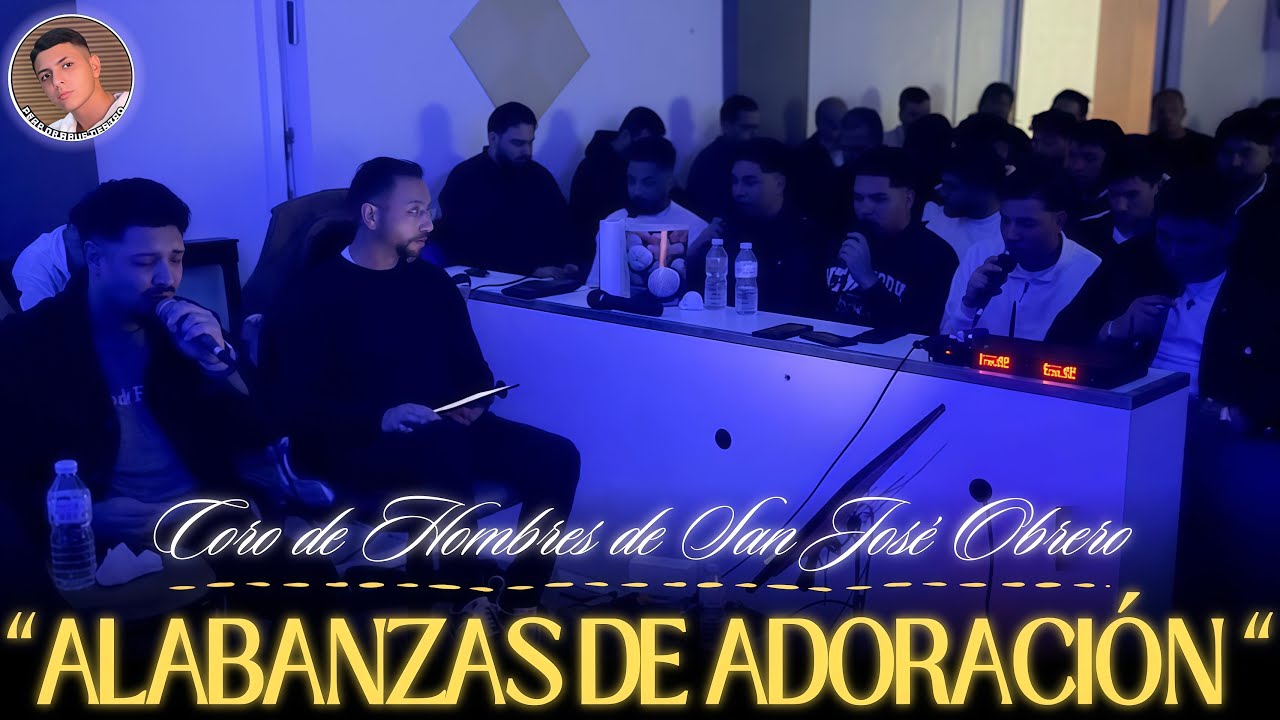 CORO DE SAN JOSÉ OBRERO (HOMBRES) | “Alabanzas De Adoración” 