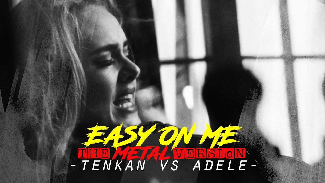 EASY ON ME the METAL version - Tenkan vs Adele