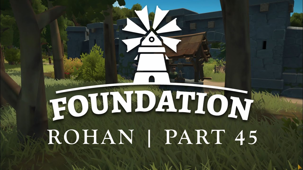 Foundation | Rohan | Part 45 Timelapse