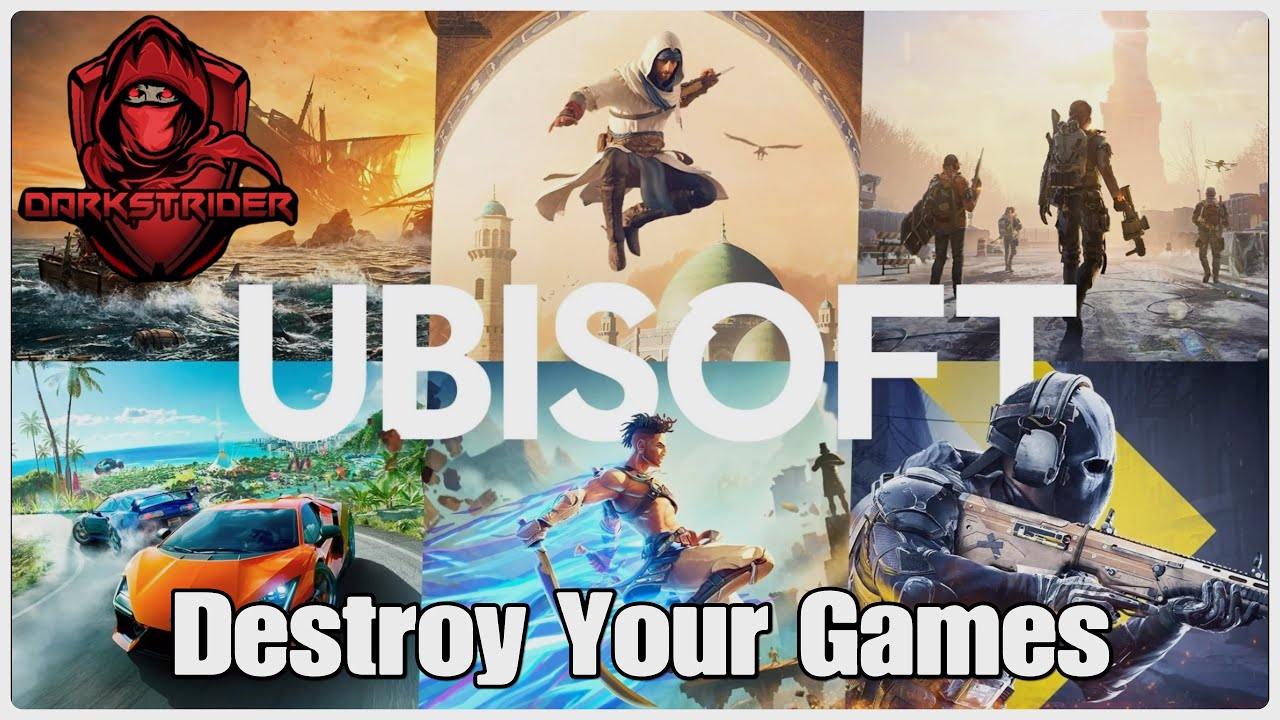 UbiSoft- Destroy Your Games...
